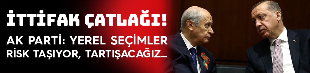 AK Parti yerelde MHP ile neden ittifak istemiyor ?